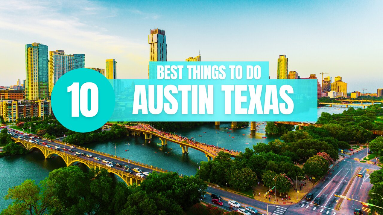 Top 10 Things To Do in Austin Texas!