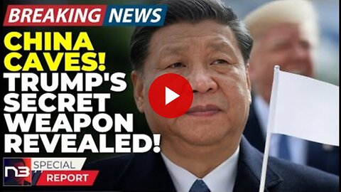 The SECRET WEAPON Trump Used To Make China Cave Will Change EVERYTHING... See It HERE!