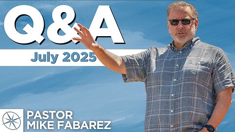 Q&A with Pastor Mike Fabarez | July 19-20, 2025 | Compass Bible Church