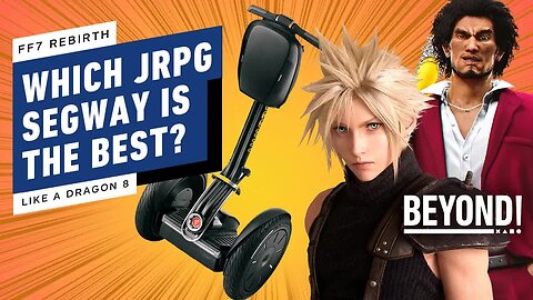 FF7 Rebirth Vs. Like a Dragon - Where Do Segways Make More Sense_ - Beyond Clips