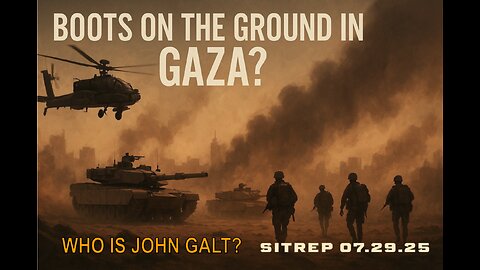 MONKEY WERX SITREP- BOOTS ON THE GROUND IN GAZA. WHO IS John Galt?