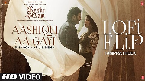 Aashiqui Aa Gayi (Lofi Flip) | Radhe Shyam | Prabhas, Pooja Hegde | Arijit Singh | IAMPRATHEEK