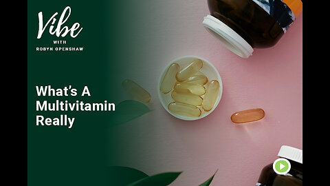 Ep. 342: What’s A Multivitamin Really?