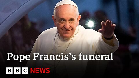 Pope Francis's funeral to be held on Saturday, Vatican says | BBC News