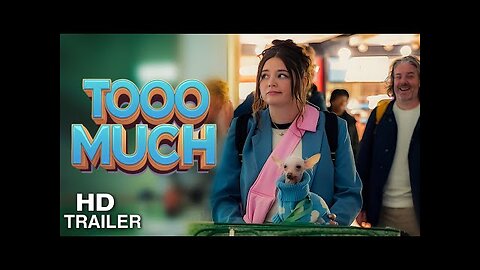 TOO MUCH | Official Trailer | Netflix