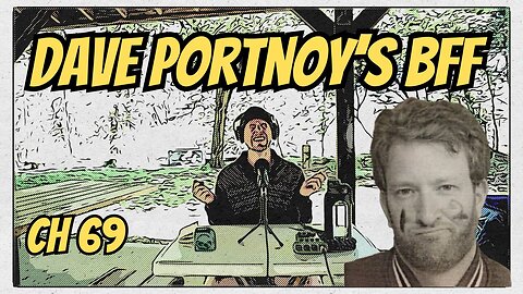 Portnoy BFF's Are Missing, Failure, & Creating Reality - Chapter 69