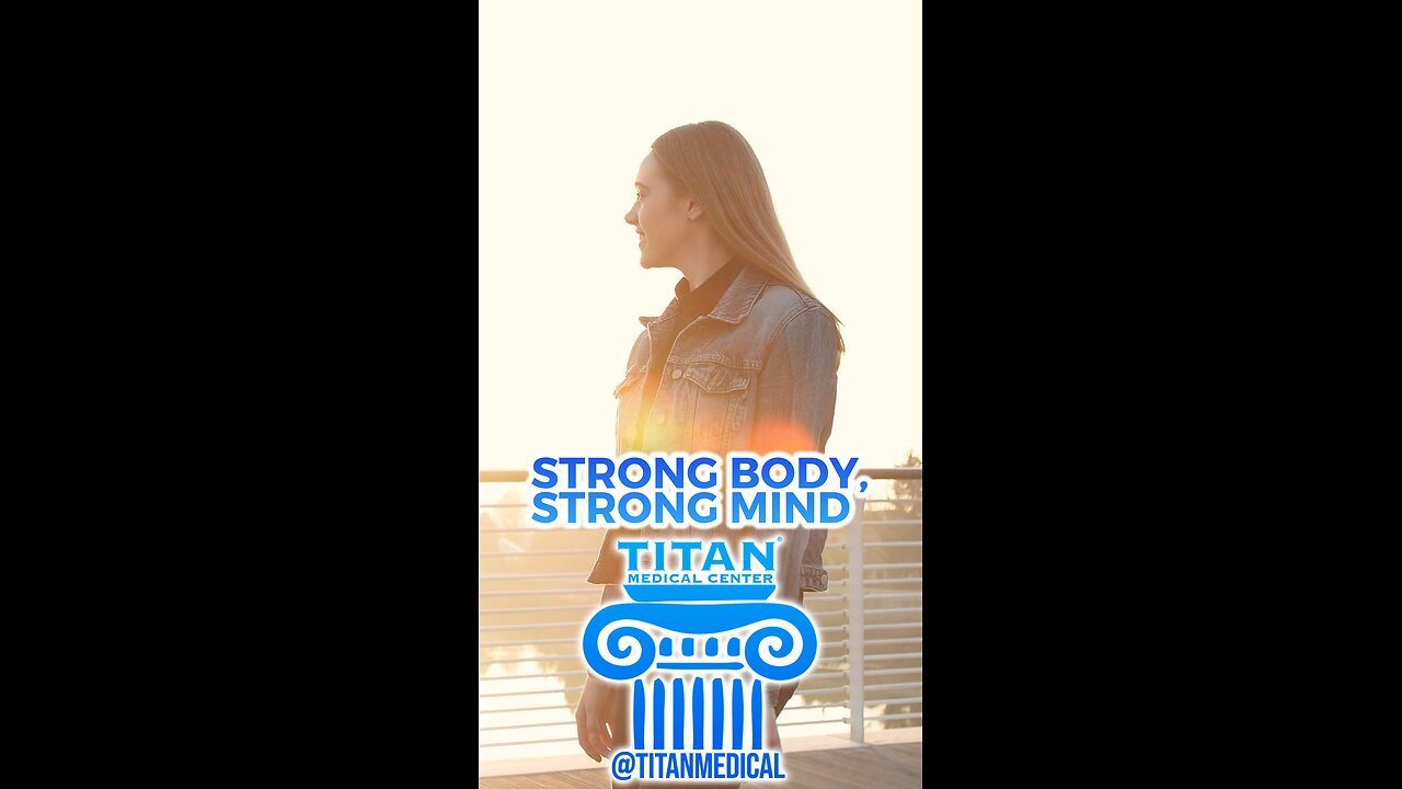 Have a strong body & strong mind with Titan Medical!