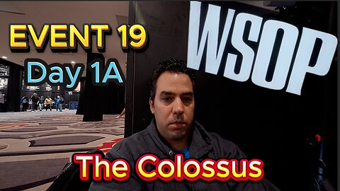 First Poker Vlog, WSOP Event 19, The Colossus 2025