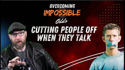 Cutting people off whiling they are talking