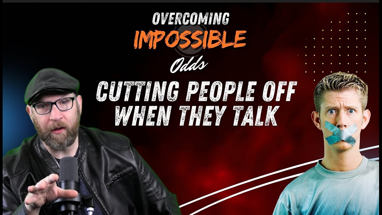 Cutting people off whiling they are talking