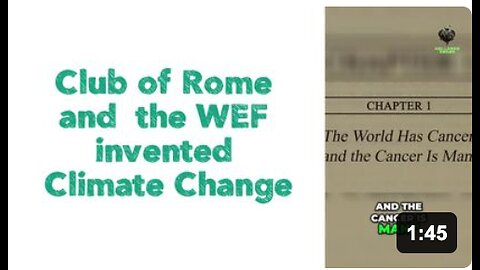How the Club of Rome and the WEF invented Climate Change in order to attack humanity.