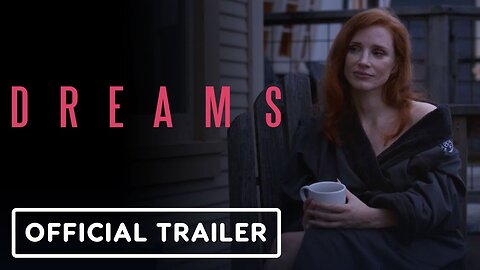 Dreams - Official Trailer (2026) Jessica Chastain, Isaác Hernández