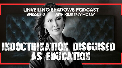 How School Was Designed to Control You | Unveiling Shadows EP 65
