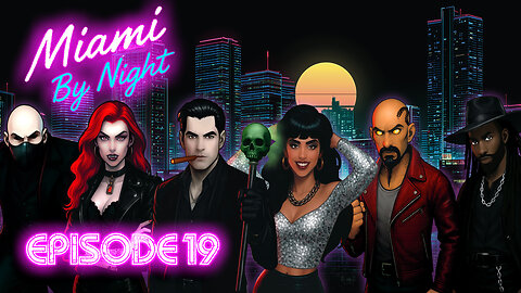 Vampire The Masquerade: Miami By Night - Episode 19