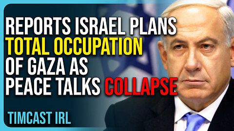 Reports Israel Plans TOTAL OCCUPATION of Gaza As Peace Talks Collapse