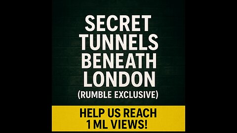 Secret Tunnels Beneath London (Rumble Exclusive)