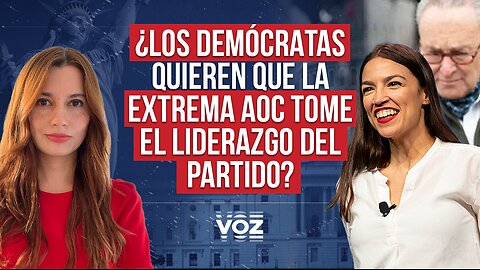 ¿Los demócratas quieren que la extrema AOC tome el liderazgo del Partido? - Episodio 66