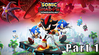 Let's Play, Sonic x Shadow Generations, Part 1, They Made Some Changes
