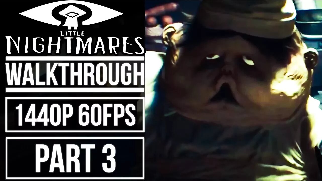 LITTLE NIGHTMARES Gameplay Walkthrough Part 3 No Commentary 1440p 60fps