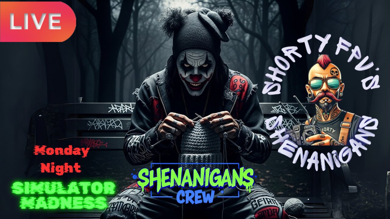 ShortyFPV's SHENANIGANS: Monday Night Simulator MADNESS OPEN LOBBY