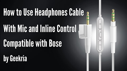 How to Use Headphones Cable With Mic and Inline Control Compatible with Bose by Geekria