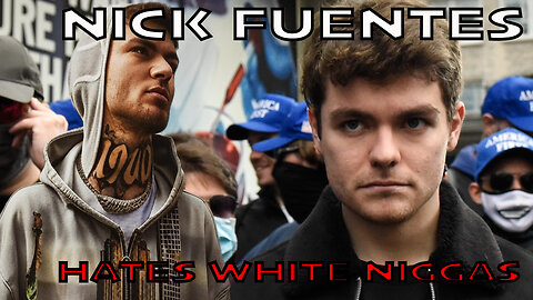 NICK FUENTES HATES WHITE NIGGAS (1900 Rugrats) FOR ACTING BLACK |PLEDGE LIGHT🪬👁
