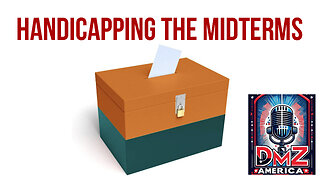 DMZ America Podcast Ep 220: Handicapping Midterms 2026