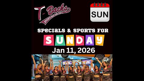 T-Backs Sports Bar and Grill Sports Schedule and Hot Dog Special for Sunday January 11, 2025