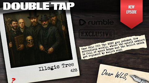 Illogic Tree - Double Tap 428 (Gun Podcast)