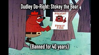 Dudley Do-Right: Stokey the Bear (Banned for 40 years)
