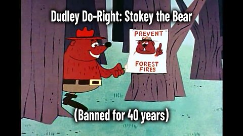 Dudley Do-Right: Stokey the Bear (Banned for 40 years)