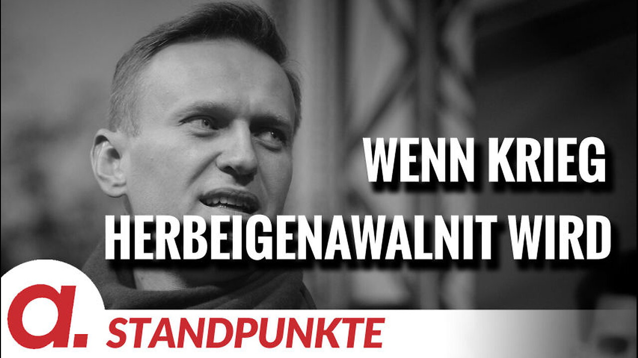 Wenn Krieg herbeigeNawalnit wird | Von Jochen Mitschka