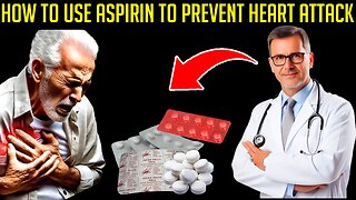 How to Use Aspirin to Prevent a Heart Attack – The Truth Most Seniors Don’t Know