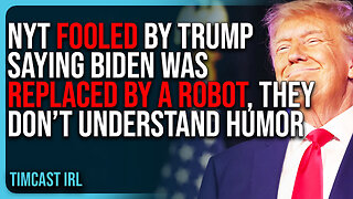NYT FOOLED By Trump Saying Biden Was REPLACED By A ROBOT, They Don’t Understand Humor