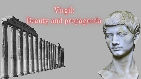 In a Nutshell with Joseph Pearce 25: Virgil: Beauty and propaganda