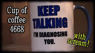 Cup of Coffee 4668---Trust Betrayed