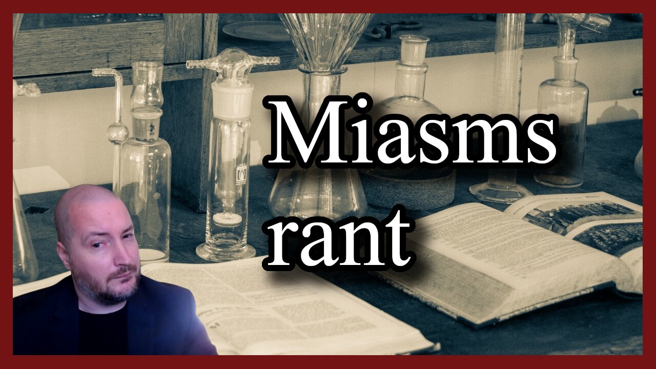 Miasms rant