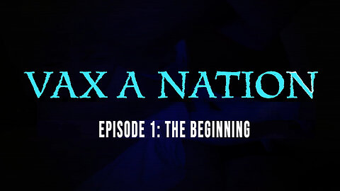 Vax A Nation documentary - Episode 1: The Beginning