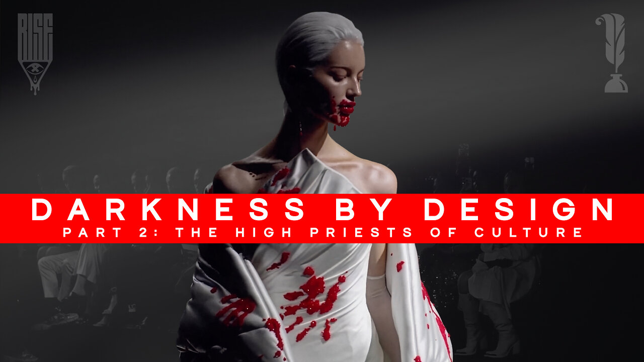 DARKNESS BY DESIGN | PART 2: THE HIGH PRIESTS OF CULTURE | Trailer