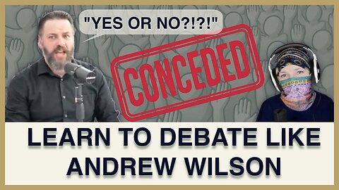 How To Debate Like Andrew Wilson - The Playbook Exposed
