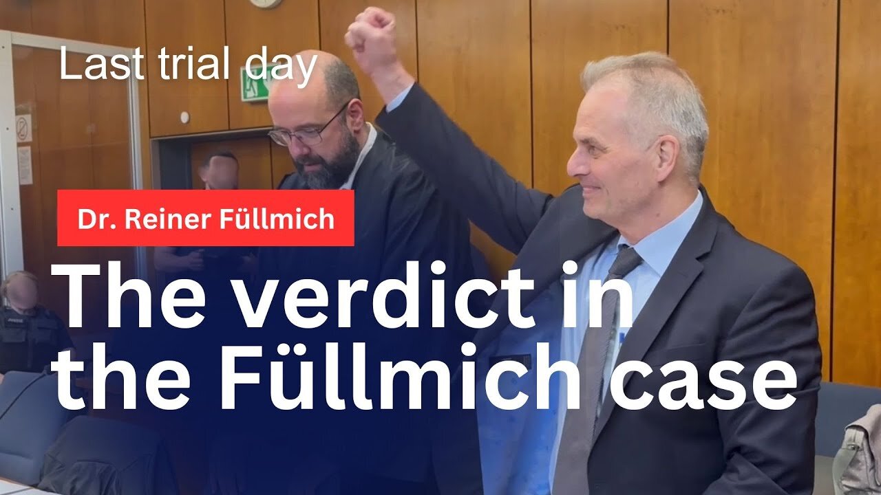 Dr. Reiner Fuellmich: The verdict in the Füllmich case