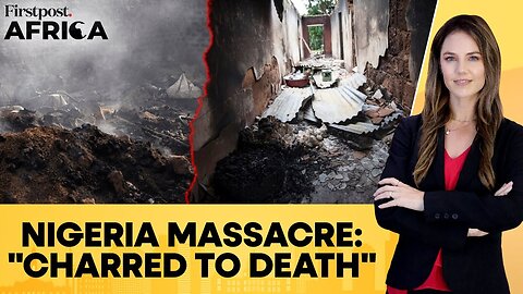 Nigeria_ Over 100 Died in Gunmen Attack in Benue State_ People _Charred to Death_ _ Firstpost Africa