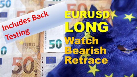 EURUSD LONG but watch Bearish Retrace