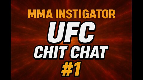 UFC CHIT CHAT #1
