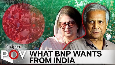 Does the BNP Want to Fix India-Bangladesh Ties_ _ Firstpost PoV _ N18G