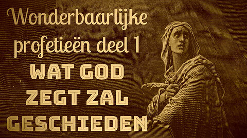 Wonderbaarlijke profetieën in den Bijbel 1 Wat God zegt zal geschieden
