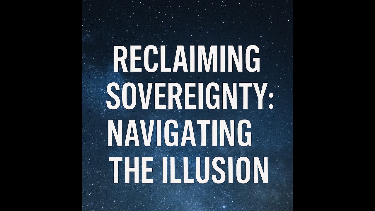 Reclaiming Sovereignty: Navigating the Illusion
