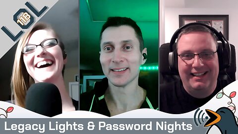 Legacy Lights & Password Nights | Linux Out Loud 118