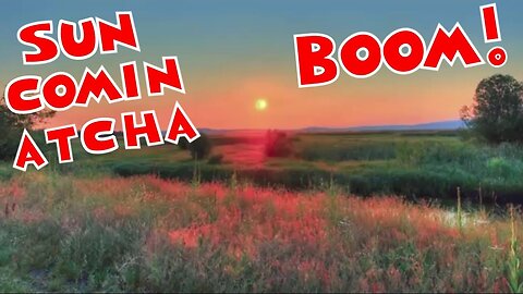 SUN COMIN ATCHA BOOM! RISING-SUN CLIP, FROM TIME LAPSE OF THE SUN