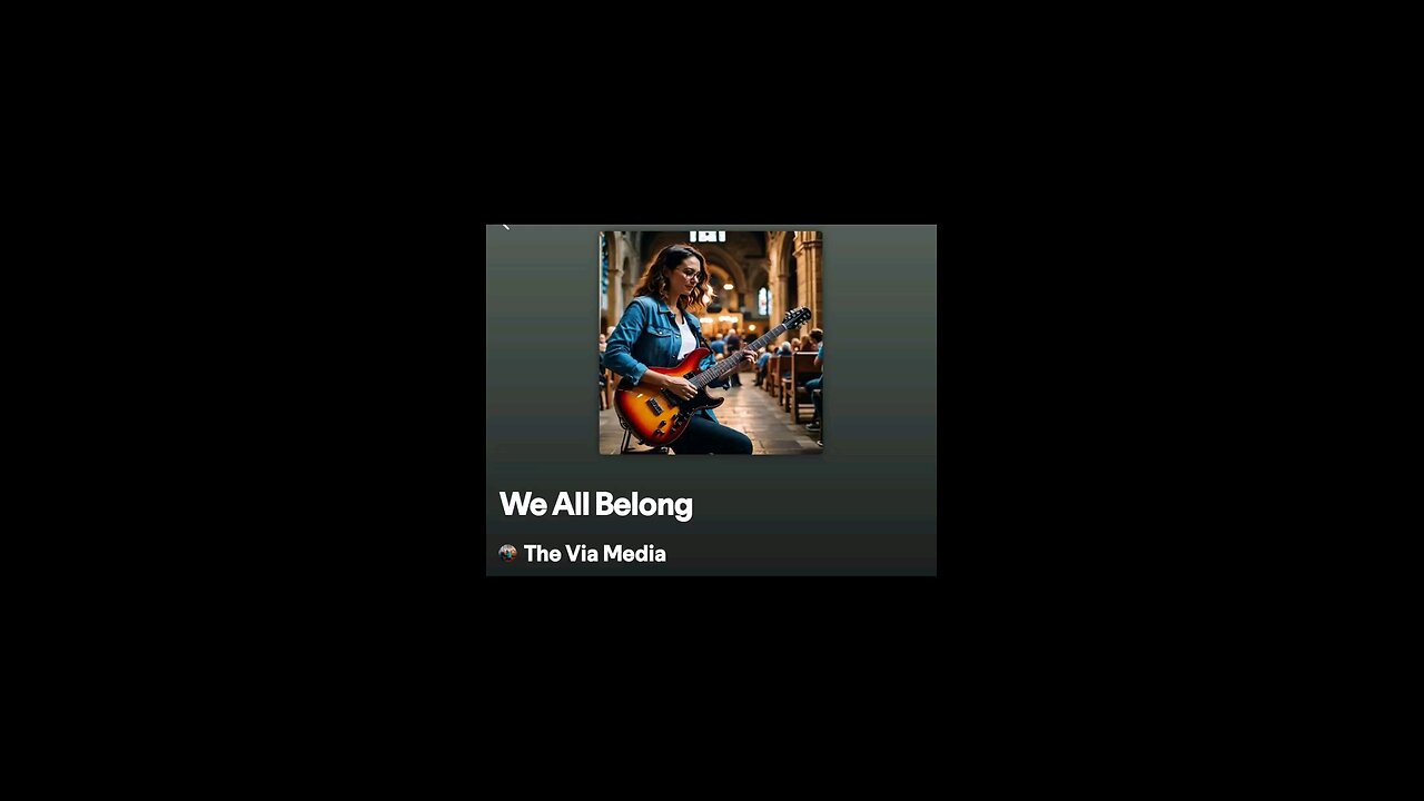 "We All Belong" by: The Via Media